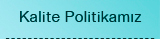Kalite Politikamız